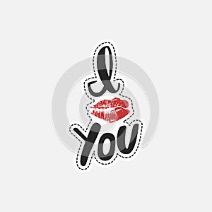 I kiss you - handdrawn quote about love. Brush and ink romantic lettering illustration with lips in patch style.