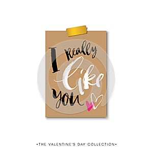 I really like you! Valentines day calligraphy gift card. Hand dr