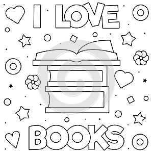I love books. Coloring page. Black and white vector illustration.