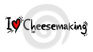I love Cheesemaking message