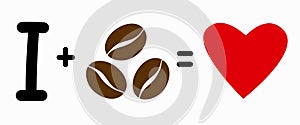 I love coffee. Hand drawn coffee beans and heart. The inscription on the coffee cup. Logo for a coffeeshop. Stock vector flat