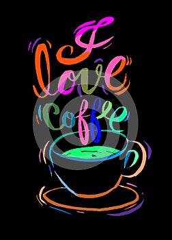 I love coffee,Modern brush calligraphy. Handwritten ink lettering