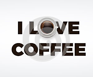 I love coffee quote with a coffee mug. Vector illustration posteI love coffee quote with a coffee mug. Vector illustration poster