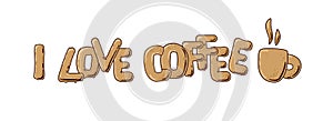 I Love Coffee text. Color lettering with cup sketch. Coffee logo for Bar, restaurant, shop,flyer, invitation, sticker