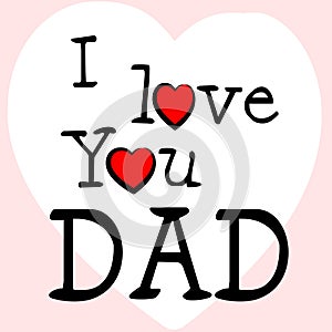 I Love Dad Represents Happy Fathers Day And Affection