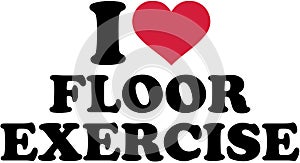 I love floor exercise