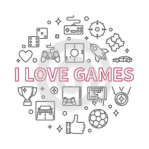 I Love Games vector round outline illustration