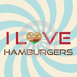 I love hamburgers simple retro background slogan eps10