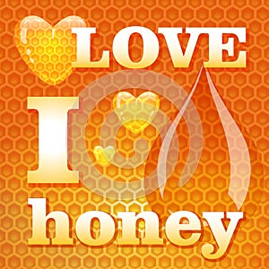 I love honey