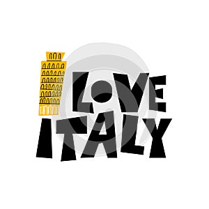 I love Italy. Tower of Piza. Italian tourists attraction and symbol. Vector illustration. Greeting card, poster, banner.