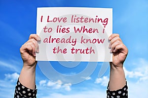 I Love listening to lies When i already know the truth