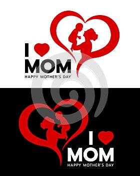 I love mom, happy mother`s day text and mother carrying a baby in heart sign vector banner design