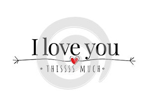 I love you this much, Wall Decals, I love you so much, Wording Design photo