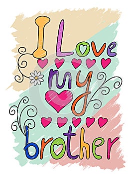 I Love My Brother T-shirt Typography, Vector