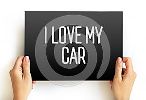 I love my car text on card, concept background