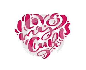 I Love my Curls vector red calligraphic vintage motivation text in form of heart. Quote about naturally wavy or curly