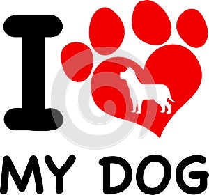 I Love My Dog Text With Red Heart Paw Print And Dog Silhouette