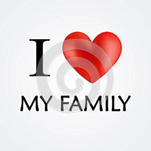 I Love My Family - Vector