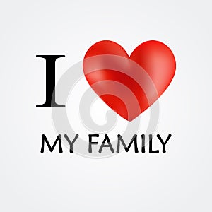 I Love My Family - Vector
