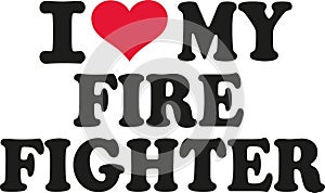 I love my Firefighter