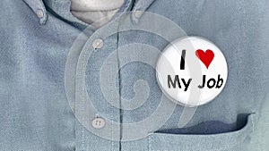 I Love My Job Buttons Working Career Pins