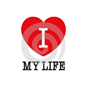 I love my life, font type with heart sign.