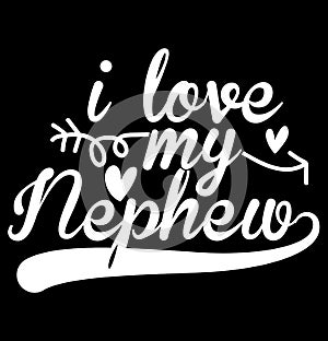 i love my nephew typography t shirt vintage style design