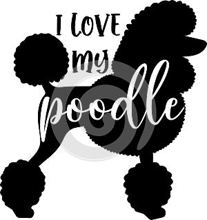 I love my poodle, dog, animal, pet, vector illustration file