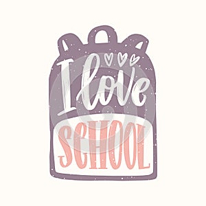 I Love School message written with cursive calligraphic font on backpack. Decorative text handwritten with creative