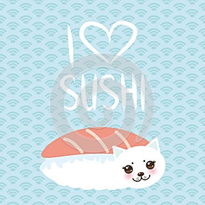 I love sushi. Kawaii funny Maguro Toro Sushi and white cute cat with pink cheeks and eyes, emoji. Baby blue background with japane