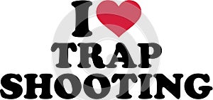I love Trap shooting