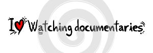 I love Watching documentaries