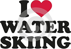 I love water skiing