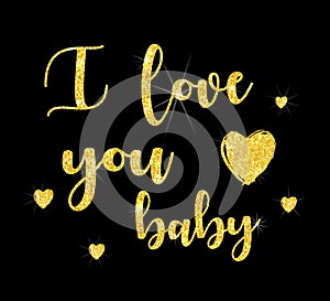 I love you baby .Glitter font lettering.