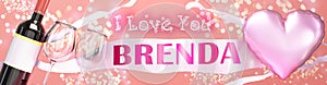 I love you Brenda - wedding, Valentine`s or just to say I love you celebration card, joyful, happy party style with glitter, wine photo