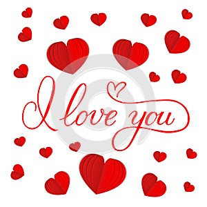 I love you calligraphy hand lettering with 3d paper cut red hearts. Origami style Valentine s day postcard or typography poster.