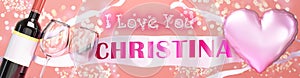 I love you Christina - wedding, Valentine`s or just to say I love you celebration card, joyful, happy party style with glitter,