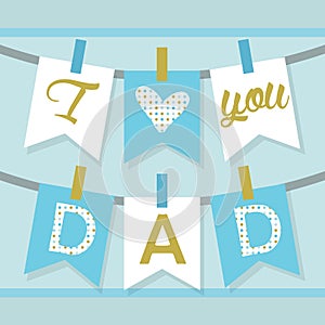 I love you DAD banner decoration and buntings in blue and golden photo