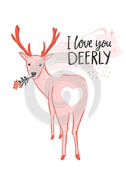 I love you deerly. Funny love quote, Valentines day pun saying. Cute deer illustration with heart shaped butt. Pink