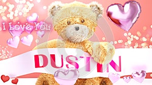 I love you Dustin - cute and sweet teddy bear on a wedding, Valentine`s or just to say I love you pink celebration card, joyful,