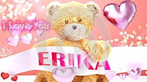 I love you Erika - cute and sweet teddy bear on a wedding, Valentine`s or just to say I love you pink celebration card, joyful,