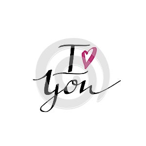 I Love You - hand drawn lettering. Valentine card with romantic quote.