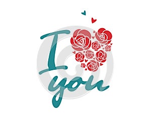 I love you. Heart of roses, text