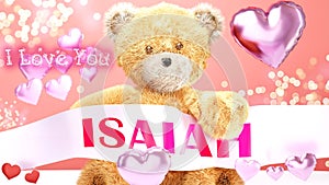 I love you Isaiah - cute and sweet teddy bear on a wedding, Valentine`s or just to say I love you pink celebration card, joyful,