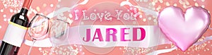 I love you Jared - wedding  Valentine\'s or just to say I love you celebration card photo