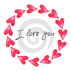 I love you - lettering in frame of red watercolor hearts. Title, border, background template for Valentine\'s Day