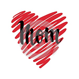 I love you mom. I heart you. inscription Hand drawn lettering isolated on white background.