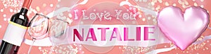 I love you Natalie - wedding, Valentine`s or just to say I love you celebration card, joyful, happy party style with glitter, win photo