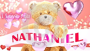 I love you Nathaniel - teddy bear on a wedding, Valentine`s or just to say I love you pink celebration card, sweet, happy party photo