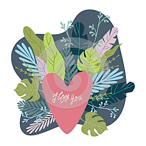 I love you, pink heart and abstract flowers and leaves with hand draw lettering on a white background, flat vector